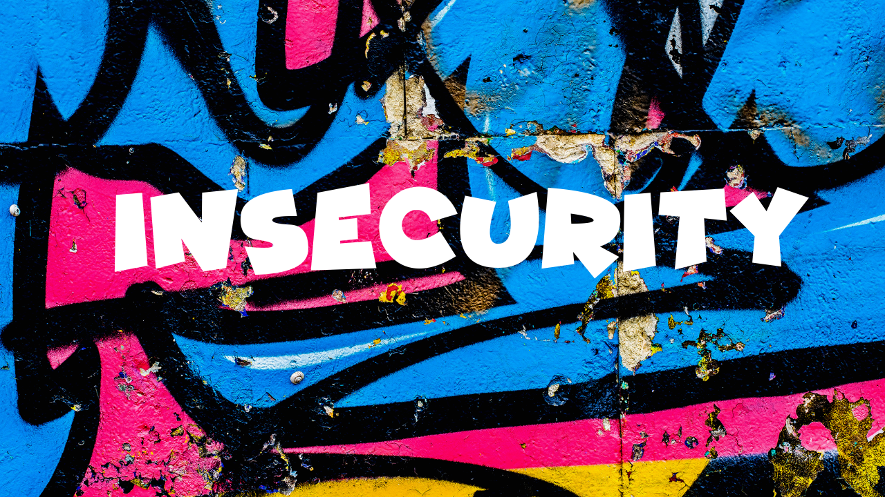 How to Conquer Your Insecurity